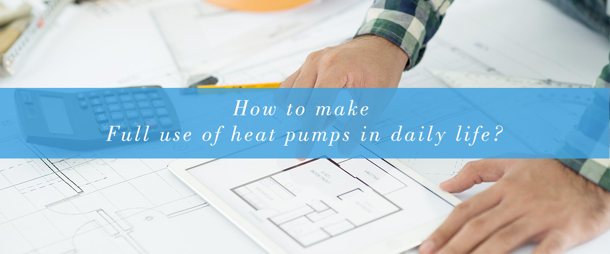 How to Make the Most of Air Source Heat Pump