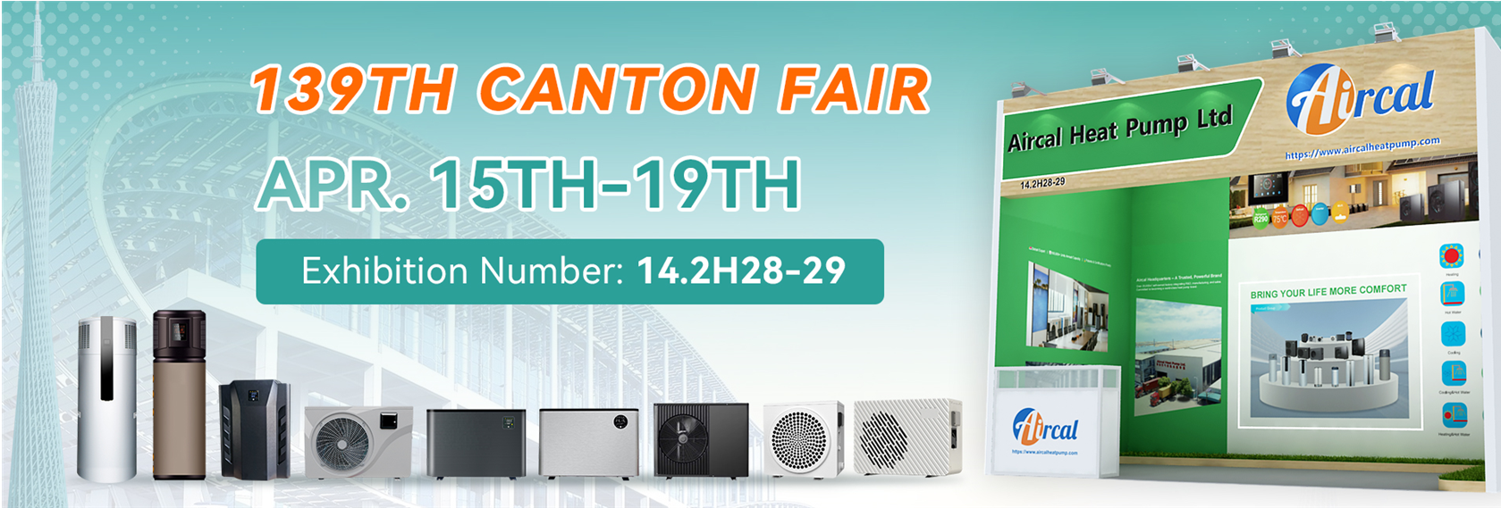The 139th Canton Fair Successfully Concluded | Aircal Unlocks a New Future of Global Comfort with Green Heat Pump Technology